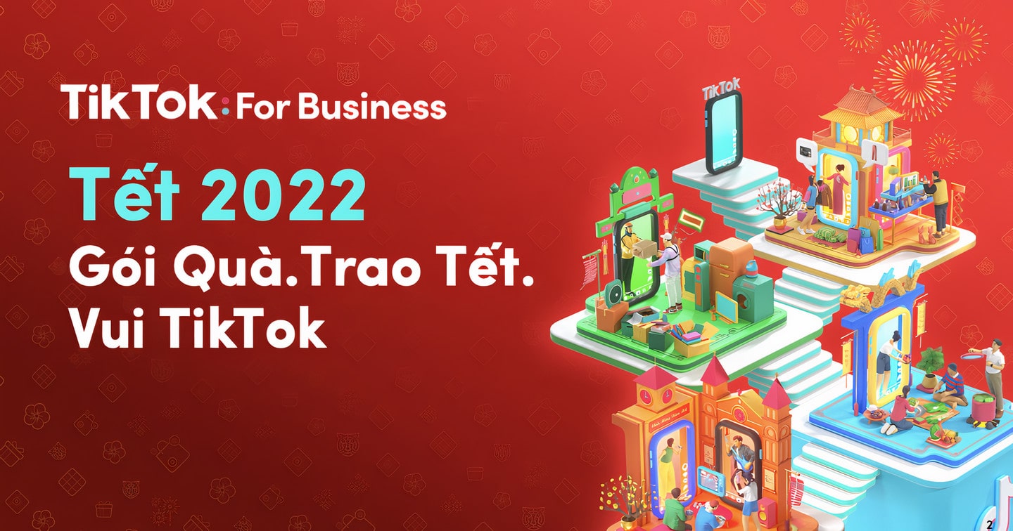 TikTok giới thiệu gói giải pháp đa dạng dành riêng cho chiến dịch quảng cáo Tết 2022